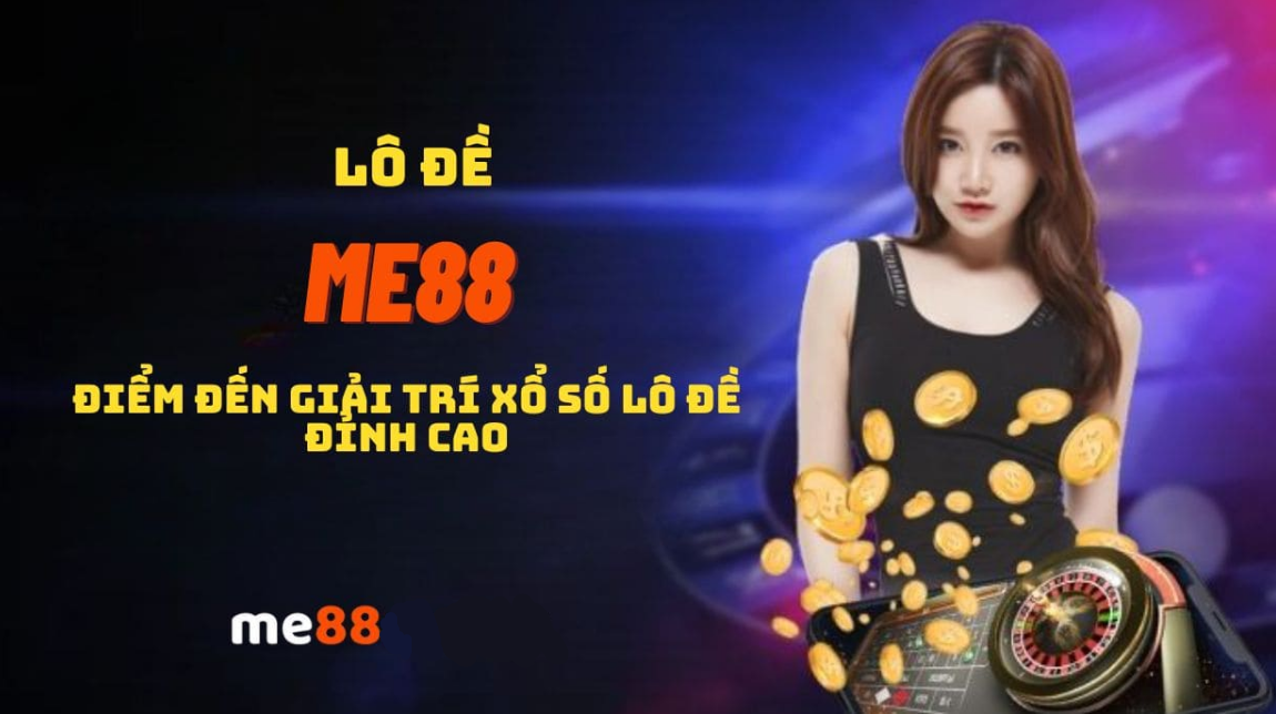 Những lý do nhất định phải tham gia xổ số Me88